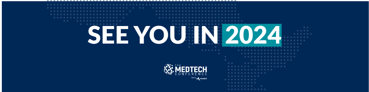 A blue banner that reads 'See you next year' and The MedTech Conference 2024 logo