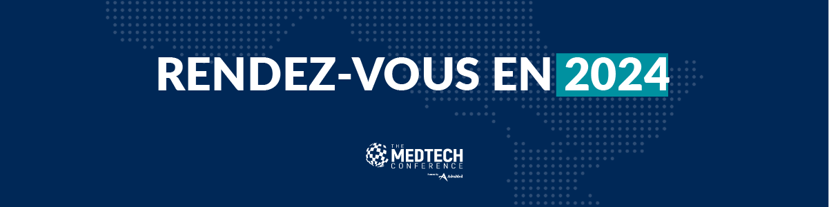 Bannière bleue affichant « À l’an prochain » et le logo de la MedTech Conference 2024